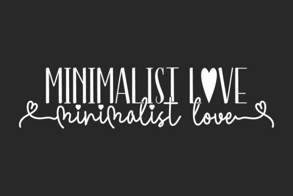 Using the Minimalist Love Font to Clarify Your Campaign Message